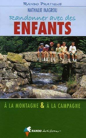 Randonner avec des enfants. A la montagne & à la campagne - Nathalie Magrou