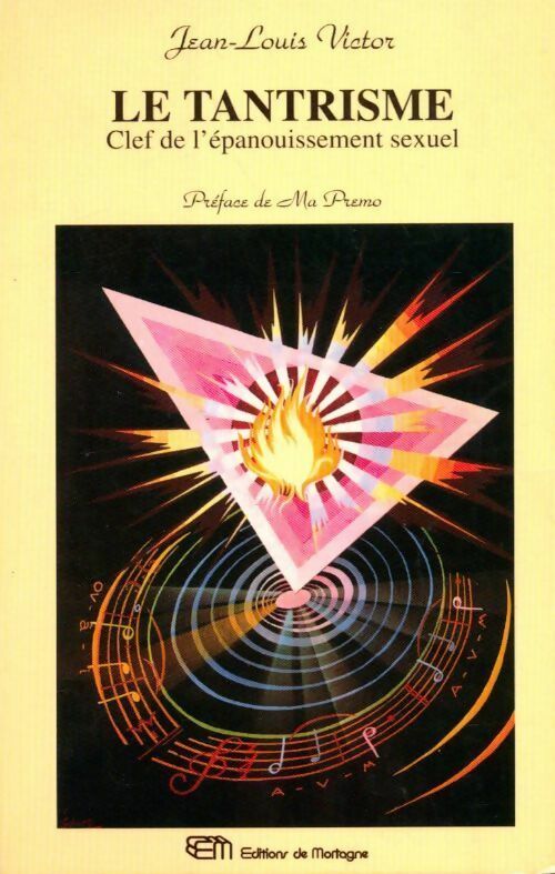 Le tantrisme. Clef de l'épanouissement sexuel - Jean-Louis Victor