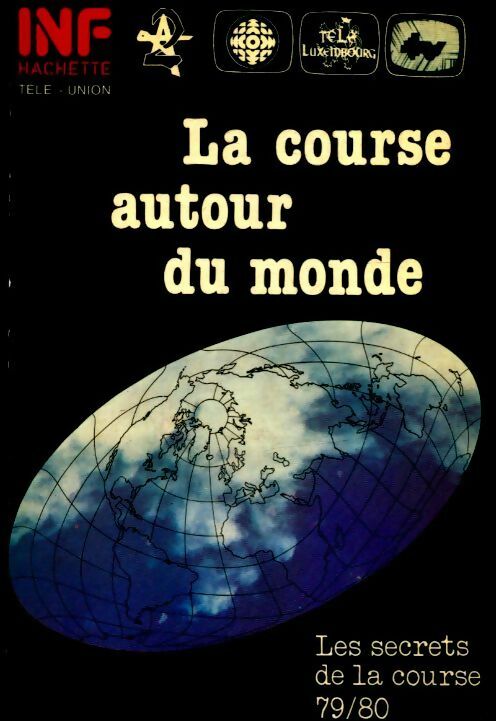 La course autour du monde - les secrets de la course 79/80 - Collectif
