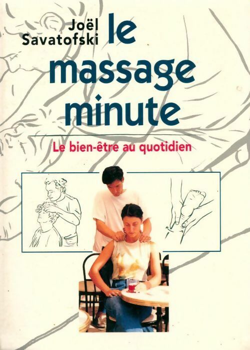 Le massage minute - Joël Savatofski