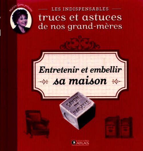 Entretenir et embellir sa maison - Marion Game