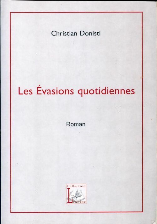 Les évasions quotidiennes - Christian Donisti