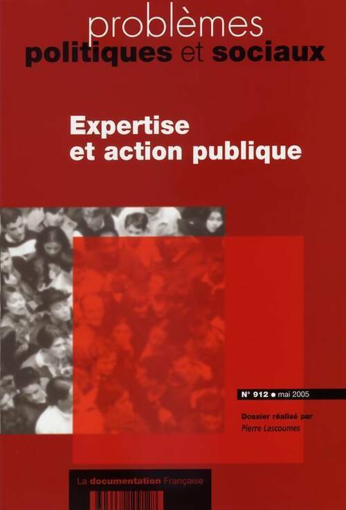 Problèmes politiques et sociaux n°912 : Expertise et action publique - Lascoumes Pierre