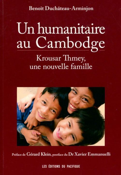 Un humanitaire au Cambodge - Benoit Duchateau-Arminjon