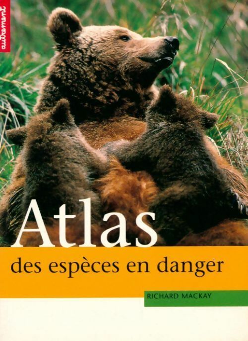 Atlas des espèces en danger - Richard Mackay