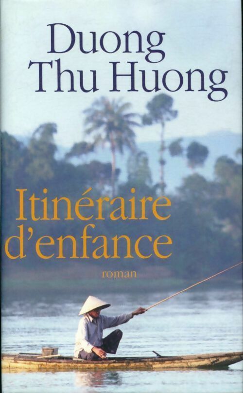 Itinéraire d'enfance - Duong Thu Huong