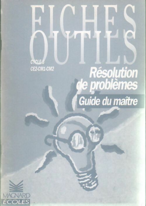 Résolutions de problèmes CE2-CM1-CM2. Guide du maître - Bernard Séménadisse