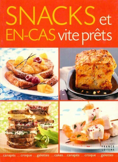 Snacks et en-cas vite prêts - Collectif