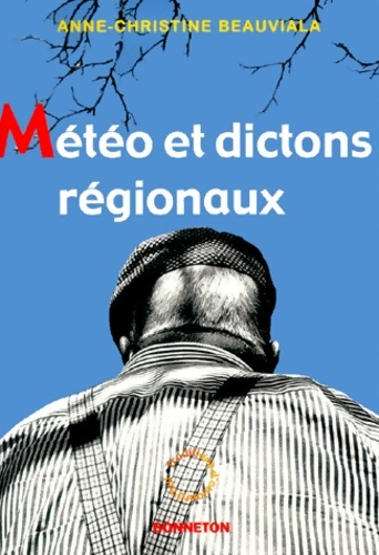 Météo et dictons régionaux - A. -C Beauviala