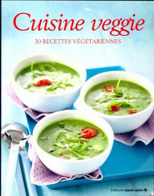 Cuisine veggie. 30 recettes végétariennes - Collectif