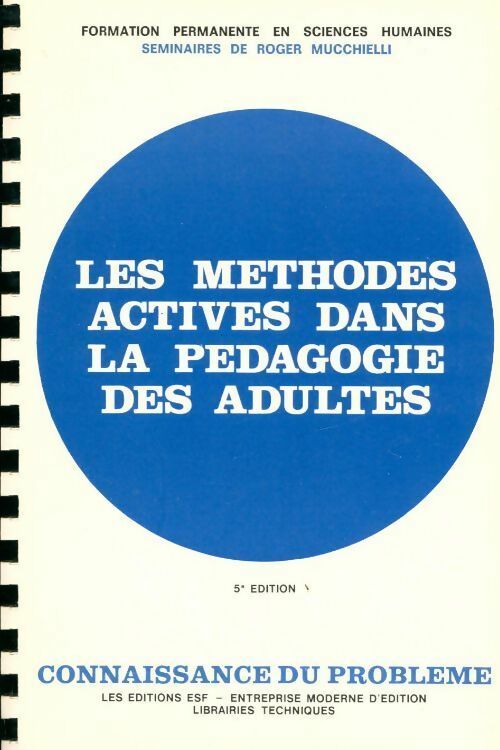 Les méthodes actives dans la pédagogie des adultes - Roger Mucchielli