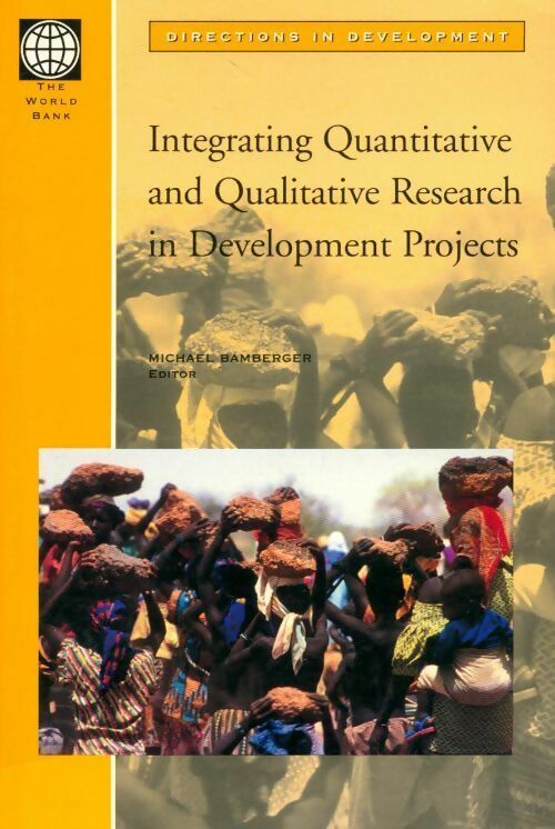 Integrating quantitative and qualitative research in development projects - Collectif