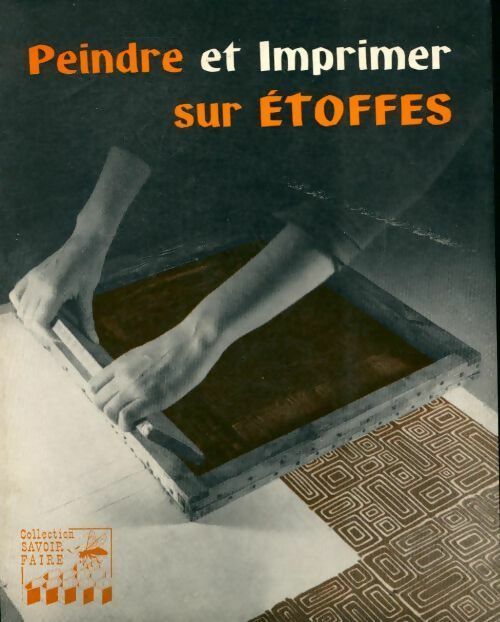 Peindre et imprimer sur étoffes - G. Ahlberg