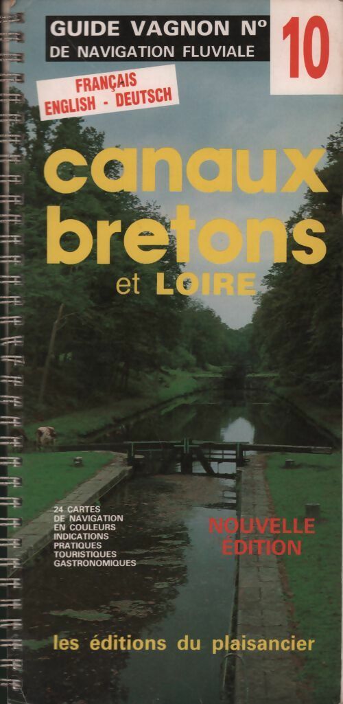 Guide Vagnon de navigation fluviale n°10. Canaux bretons et Loire - Collectif