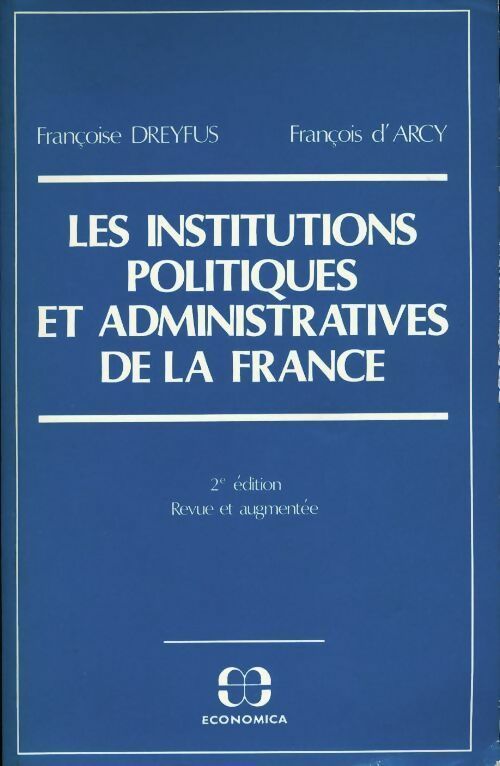 Les institutions politiques et administratives de la France - François D'Arcy