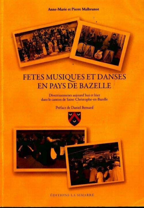 Fêtes, musiques et danses en Pays de Bazelle - Anne-Marie Malbrunot