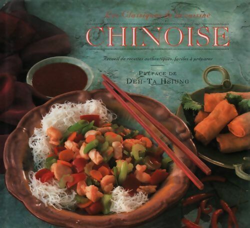 Les classiques de la cuisine chinoise - Collectif