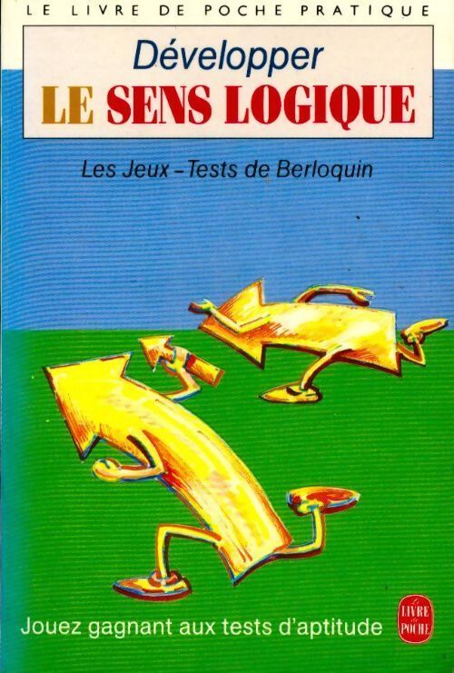 Développer le sens logique - Pierre Berloquin