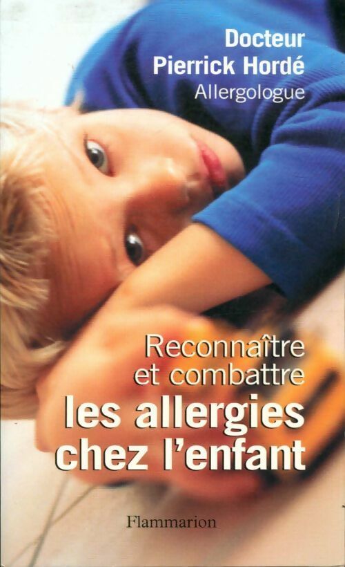 Reconnaître et combattre les allergies chez l'enfant - Pierrick Hordé
