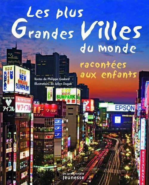 Les plus grandes villes du monde racontées aux enfants - Philippe Godard