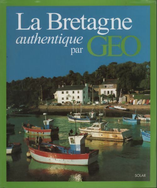 La Bretagne authentique - Dominique Le Brun