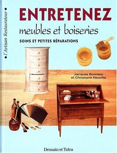Entretenez meubles et boiseries. Soins et petites réparations - Christiane Neuville
