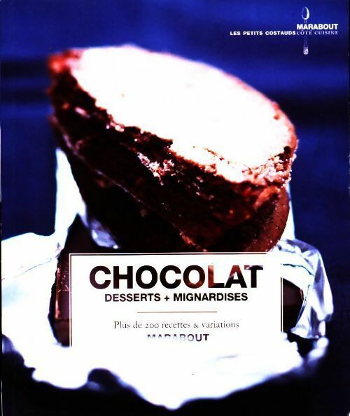 Chocolat. Desserts + mignardises - Felicity Barnum-Bobb