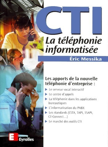 CTI la téléphonie informatisée - Eric Messika