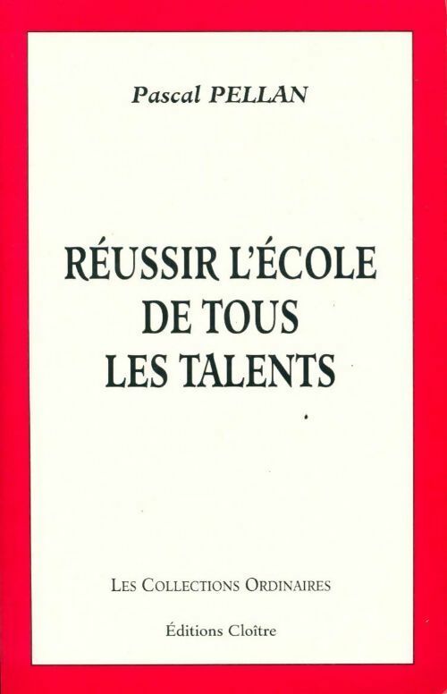 Réussir l'école de tous les talents - Pascal Pellan