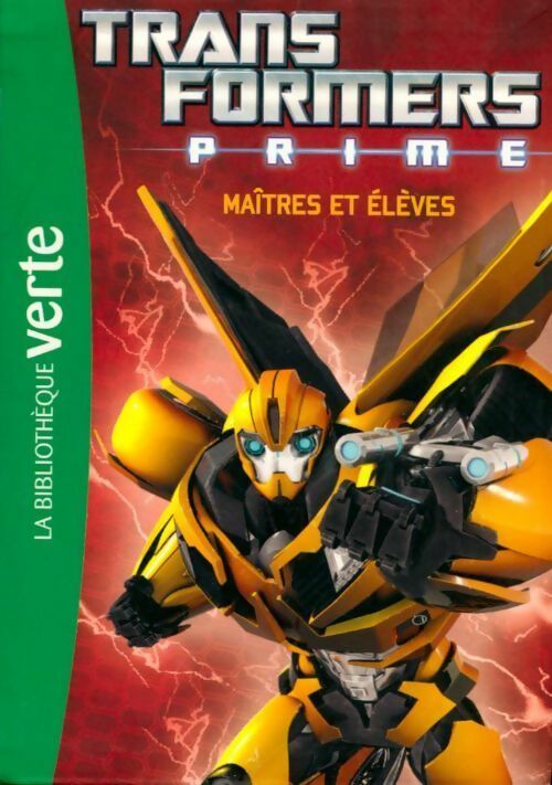 Transformers prime Tome II : Maîtres et élèves - Hasbro