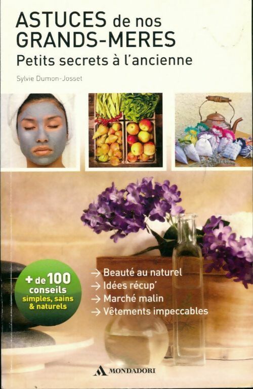 Astuces de nos grands-mères, petits secrets à l'ancienne - Sylvie Dumon-Josset