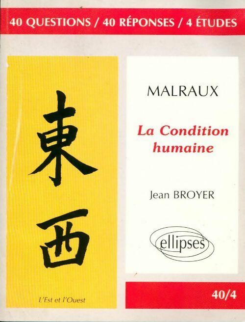 Malraux, la condition humaine - Jean Broyer
