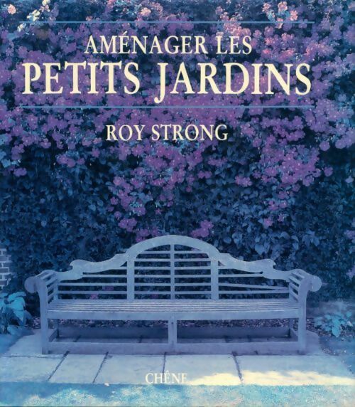 Aménager les petits jardins - Roy Strong