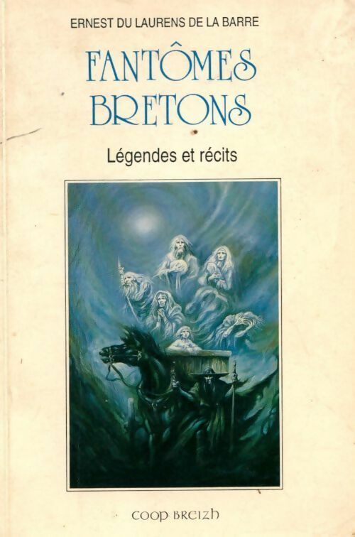 Fantômes bretons. Légendes et récits - Ernest Du Laurens De La Barre