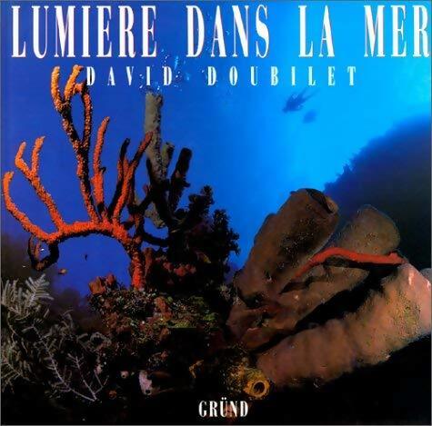 Lumière dans la mer - David Doubilet