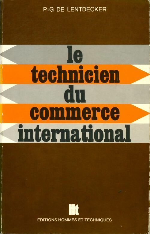 Le technicien du commerce international - Pierre-Guy De Lentdecker