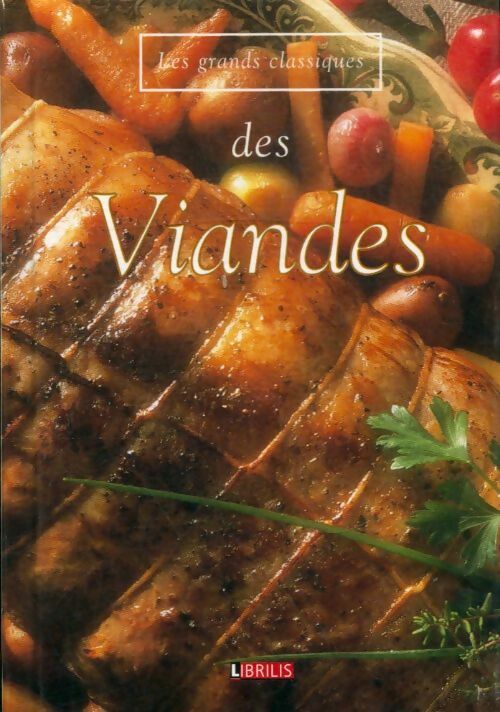 Les grands classiques des viandes - Collectif
