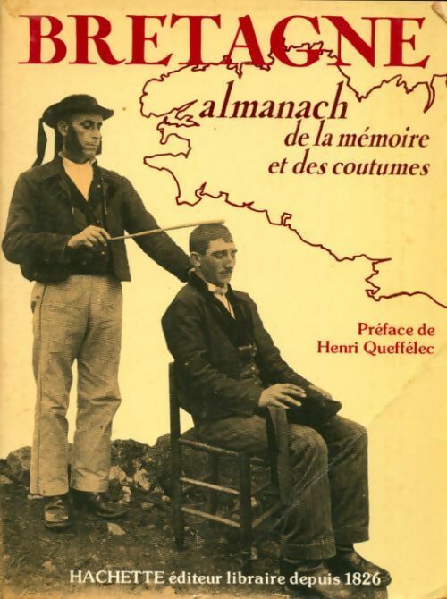 Bretagne almanach de la mémoire et des coutumes - Claire Tiévant