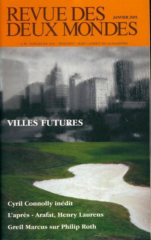 Revue des deux mondes Janvier 2005 : Villes futures - Collectif