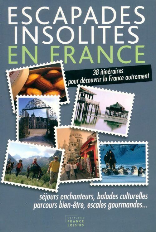 Escapades insolites en France - Collectif