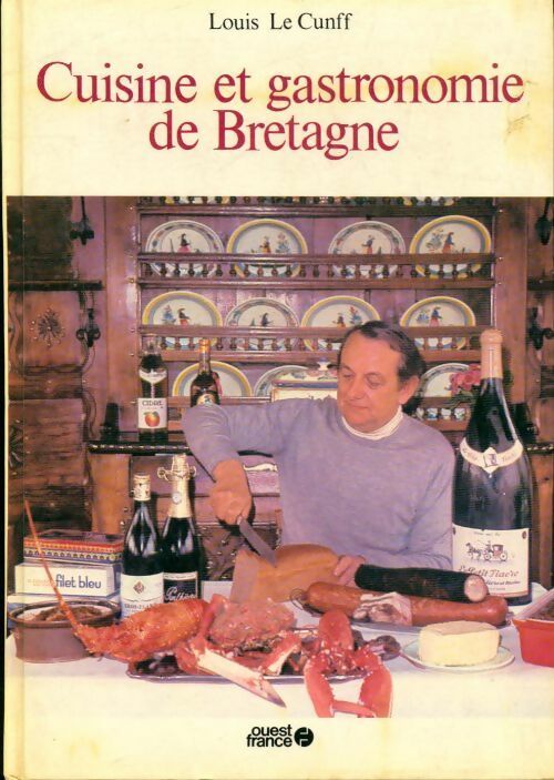 Cuisine et gastronomie de Bretagne - Louis Le Cunff