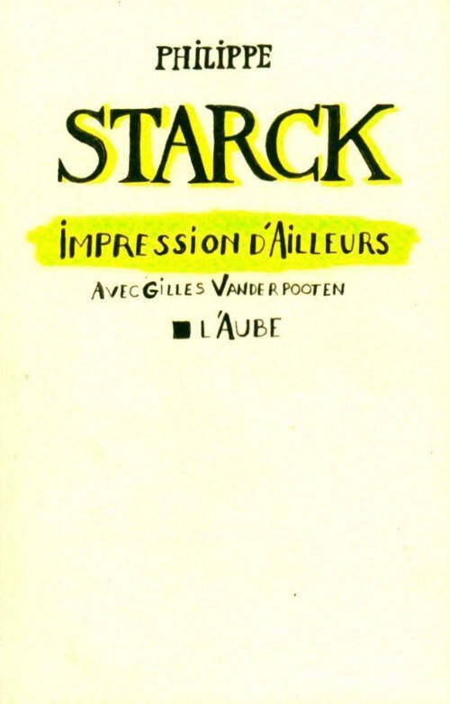 Impressions d'ailleurs - Philippe Starck