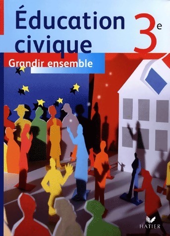Education civique 3e : Grandir ensemble - Collectif