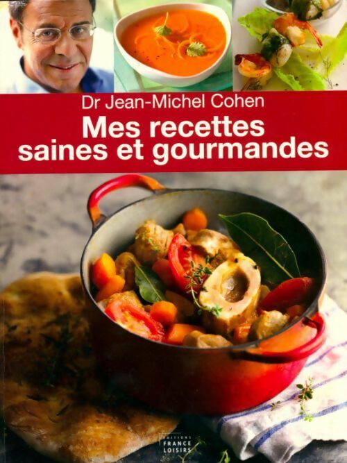 Mes recettes saines et gourmandes - Jean-Michel Cohen