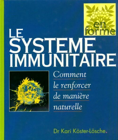 Le système immunitaire - Docteur Kari KÖster-LÖsche