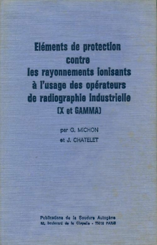 Eléments de protection contre les rayonnements ionisants à l'usage des opérateurs de radiographie industrielle