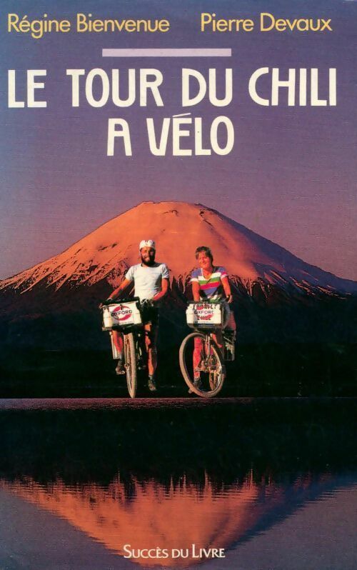 Le tour du Chili à vélo - Bienvenue-R Devaux-P