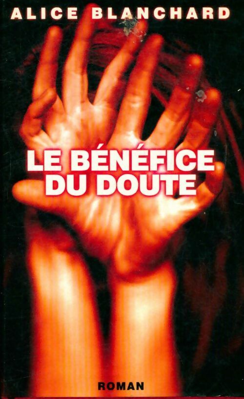 Le bénéfice du doute - Alice Blanchard