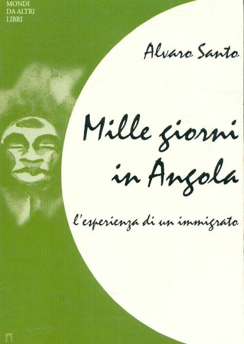Mille giorni in Angola Tome I - Alvaro Santo