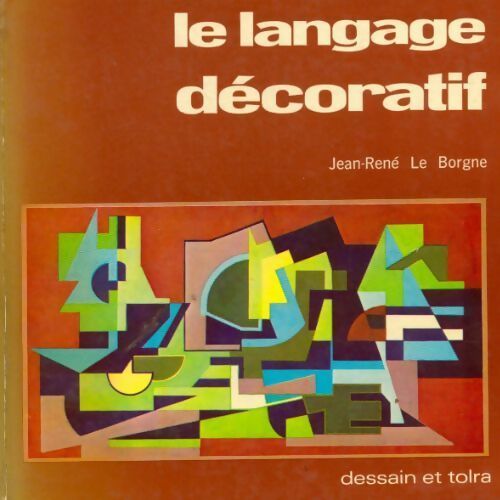 Le langage décoratif - Jean-René Le Borgne